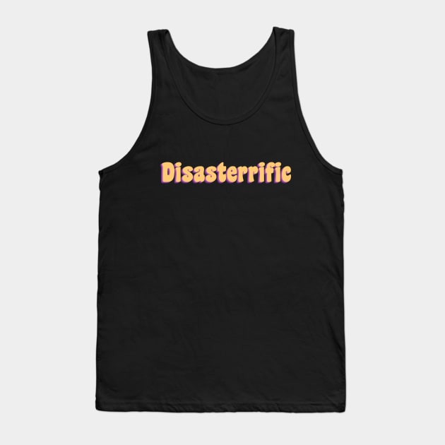 Disasterrific Tank Top by inotyler